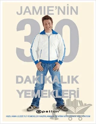 Jamie'nin 30 Dakikalık Yemekleri – Jamie Oliver – Epsilon Yayınevi kitap kapağı