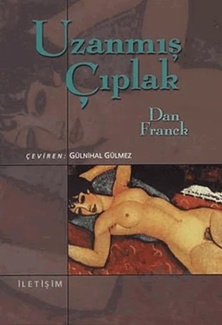 Uzanmış Çıplak – Dan Franck – İletişim Yayınevi kitap kapağı