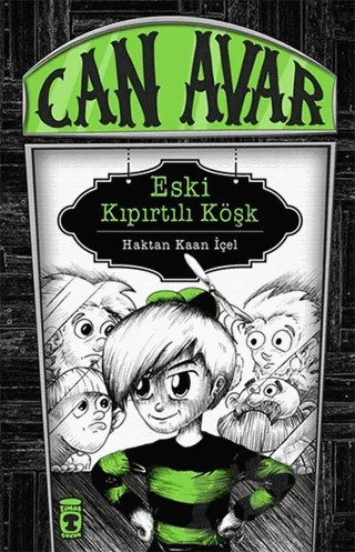 Can Avar - Eski Kıpırtılı Köşk – Haktan Kaan İçel – Timaş Çocuk kitap kapağı