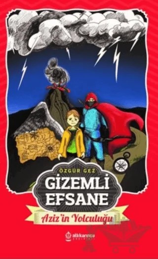 Gizemli Efsane - Aziz'in Yolculuğu – Özgür Gezer – Atlı Karınca Yayınları kitap kapağı