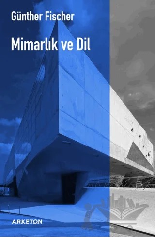 Mimarlık ve Dil – Günther Fischer – Arketon Yayıncılık kitap kapağı