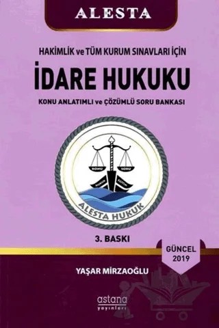 2020 Alesta Hakimlik ve Tüm Kurum Sınavları İçin İdare Hukuku Konu Anlatımlı ve Çözümlü Soru Bankası – Yaşar Mirzaoğlu – Astana Yayınları kitap kapağı