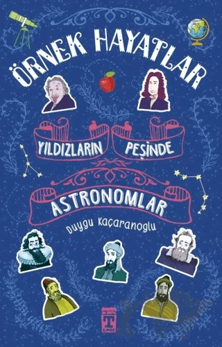 Astronomlar - Yıldızların Peşinde – Duygu Kaçaranoğlu – İlk Genç Timaş kitap kapağı