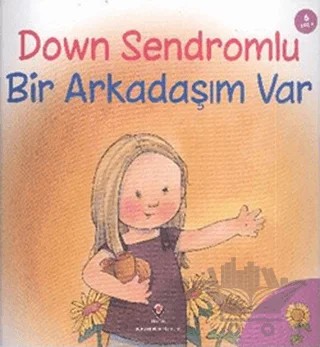 Down Sendromlu Bir Arkadaşım Var – Jennifer Moore-Mallinos – TÜBİTAK Yayınları kitap kapağı
