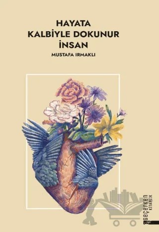 Hayata Kalbiyle Dokunur İnsan – Mustafa Irmaklı – Diyanet İşleri Başkanlığı kitap kapağı