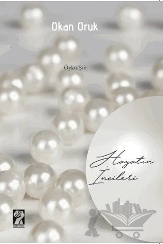 Hayatın İncileri – Okan Oruk – İştirak Yayınevi kitap kapağı