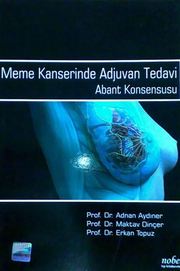 Meme Kanserinde Adjuvan Tedavi Abant Konsensusu – Prof. Dr. Adnan Aydıner, Prof. Dr. Erkan Topuz, Prof. Dr. Maktav Dinçer – Nobel Tıp Kitabevleri kitap kapağı