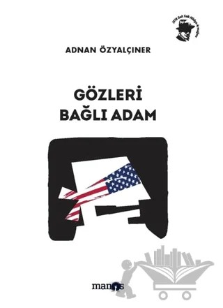 Gözleri Bağlı Adam – Adnan Özyalçıner – Manos Yayınları kitap kapağı