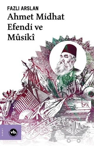 Ahmet Midhat Efendi ve Musiki – Fazlı Arslan – Vakıfbank Kültür Yayınları kitap kapağı