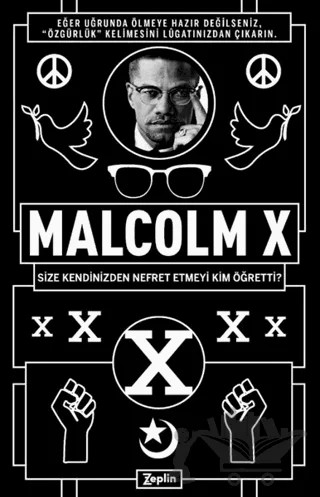 Malcolm X - Size Kendinizden Nefret Etmeyi Kim Öğretti? – Malcolm X – Zeplin Kitap kitap kapağı