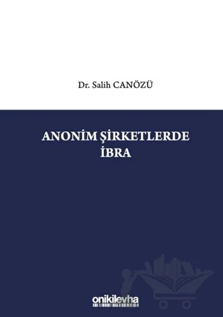 Anonim Şirketlerde İbra – Salih Canözü – On İki Levha Yayınları kitap kapağı