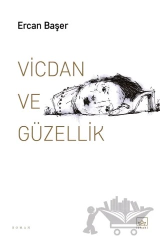 Vicdan ve Güzellik – Ercan Başer – İthaki Yayınları kitap kapağı