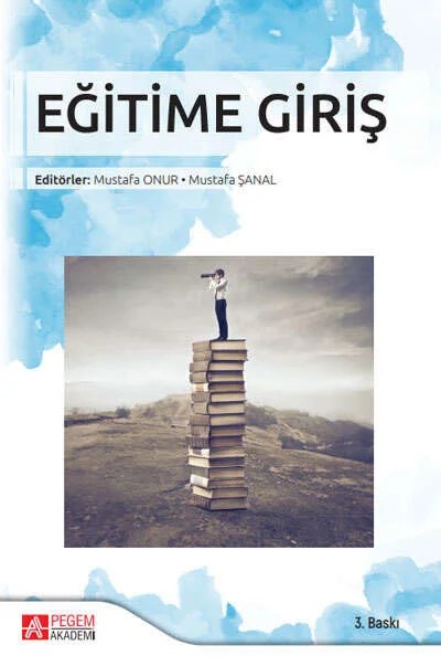 Eğitime Giriş – Bünyamin Çetinkaya, Fatma Hürrem Yıldız, Fatmanur Özen – Pegem Akademi Yayıncılık kitap kapağı