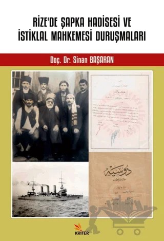Rize’de Şapka Hadisesi ve İstiklal Mahkemesi Duruşmaları – Sinan Başaran – Kriter Yayınları kitap kapağı