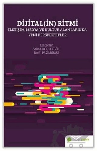 Dijital(in) Ritmi – Betül Pazarbaşı, Selma Koç Akgül – Hiperlink Yayınları kitap kapağı