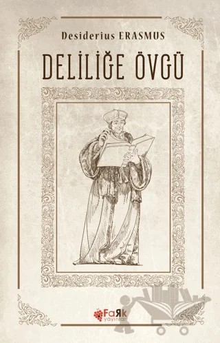 Deliliğe Övgü – Desiderius Erasmus – Fark Yayınları kitap kapağı