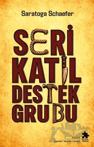 Seri Katil Destek Grubu – Saratoga Schaefer – Eksik Parça Yayınları kitap kapağı
