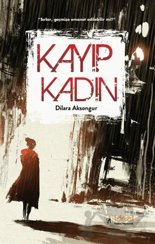 Kayıp Kadın – Dilara Aksongur – İdeal Kültür Yayıncılık kitap kapağı
