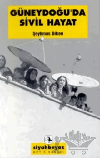 Güneydoğu’da Sivil Hayat – Şeyhmus Diken – Metis Yayınları kitap kapağı