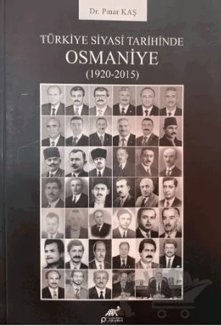 Türkiye Siyasi Tarihinde Osmaniye (1920-2015) – Pınar Kaş – Paradigma Akademi Yayınları kitap kapağı