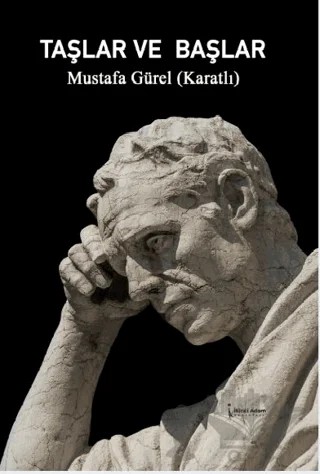 Taşlar Ve Başlar – Mustafa Gürel – İkinci Adam Yayınları kitap kapağı