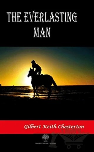 The Everlasting Man – Gilbert Keith Chesterton – Platanus Publishing kitap kapağı