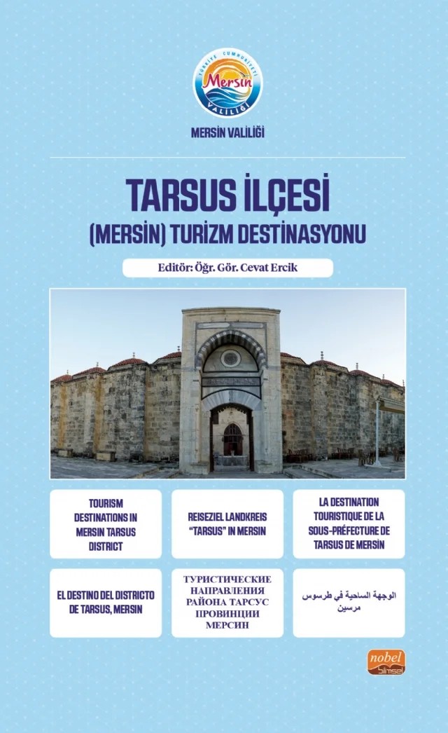 Tarsus İlçesi (Mersin) Turizm Destinasyonu – Ahmet Atasoy, Aydın Demiral, Cevat Ercik, Demet Gül, Deniz Demirkan, Lale Yılmaz, Luna Çavuşoğlu, Mehmet Kaan Ünlübulduk, Ömer Biçer – Nobel Bilimsel Eserler kitap kapağı