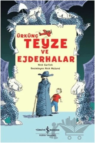 Ürkünç Teyze ve Ejderhalar – Nick Garlick – İş Bankası Kültür Yayınları kitap kapağı