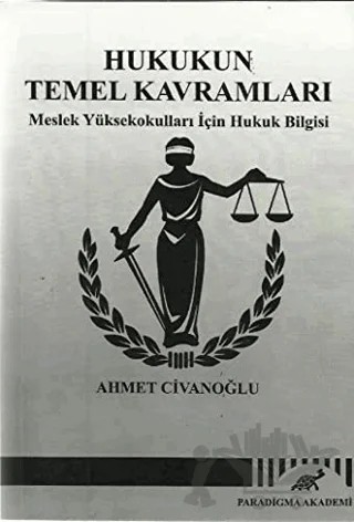 Hukukun Temel Kavramları – Ahmet Civanoğlu – Paradigma Akademi Yayınları kitap kapağı