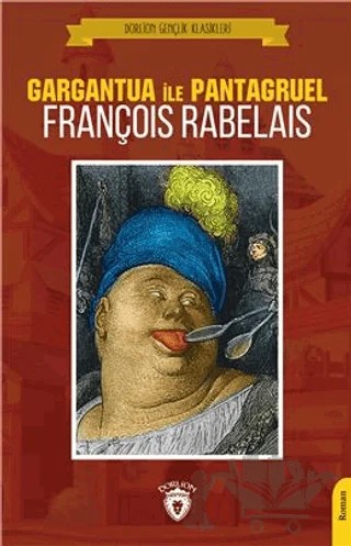 Gargantua İle Pantagruel – François Rabelais – Dorlion Yayınları kitap kapağı