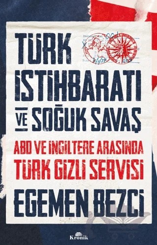 Türk İstihbaratı ve Soğuk Savaş – Egemen Bezci – Kronik Kitap kitap kapağı