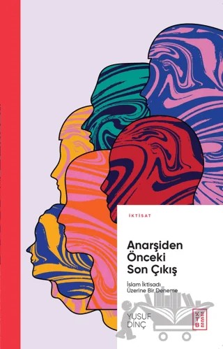 Anarşiden Önceki Son Çıkış – Yusuf Dinç – Ketebe Yayınları kitap kapağı