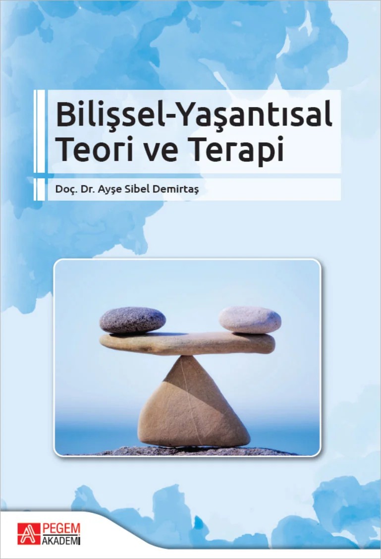 Bilişsel-Yaşantısal Teori ve Terapi – Ayşe Sibel Demirtaş – Pegem Akademi Yayıncılık kitap kapağı