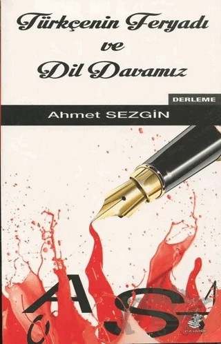 Türkçenin Feryadı ve Dil Davamız – Ahmet Sezgin – Etüt Yayınları kitap kapağı