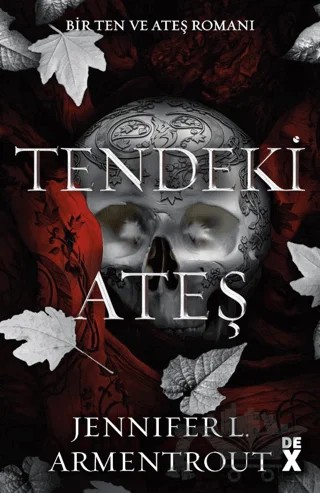Ten ve Ateş 3: Tendeki Ateş – Jennifer L. Armentrout – Dex Yayınevi kitap kapağı