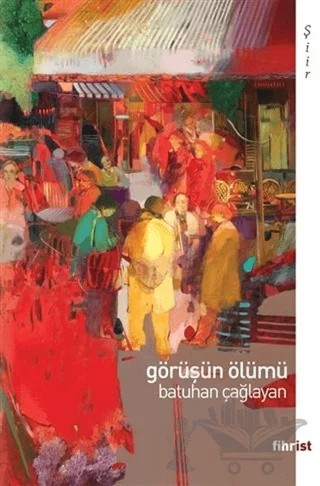 Görüşün Ölümü – Batuhan Çağlayan – Fihrist Kitap kitap kapağı