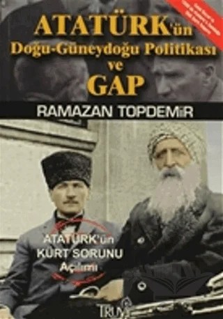 Atatürk’ün Doğu-Güneydoğu Anadolu Politikası ve GAP – Ramazan Topdemir – Truva Yayınları kitap kapağı