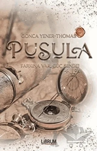 Pusula - Farkına Var Güç Sende! – Gonca Yener Thomas – Librum Kitap kitap kapağı