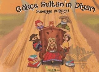 Gökçe Sultan'ın Diyarı – Sümeyye Vurucu – İklim Çocuk Yayınları kitap kapağı