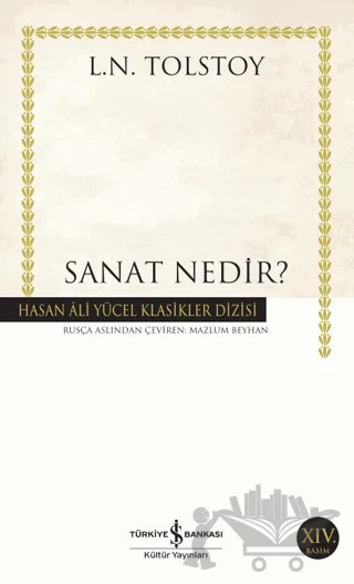 Sanat Nedir? – Lev Nikolayeviç Tolstoy – İş Bankası Kültür Yayınları kitap kapağı