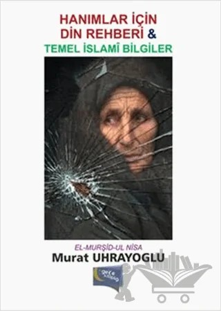 Hanımlar için Din Rehberi ve Temel İslam Bilgiler – Murat Uhrayoğlu – Gece Kitaplığı kitap kapağı
