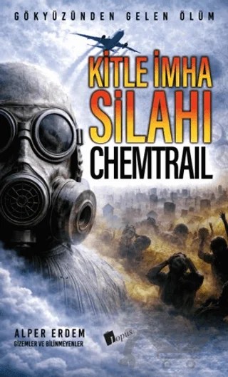 Kitle İmha Silahı : Chemtrail – Alper Erdem – Lopus Yayınları kitap kapağı