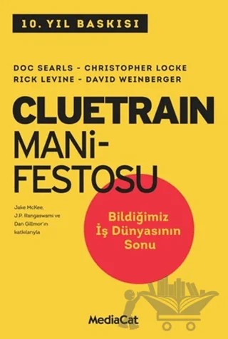 Cluetrain Manifestosu – Christopher Locke, David Weinberger, Doc Searls, Rick Levine – MediaCat Kitapları kitap kapağı
