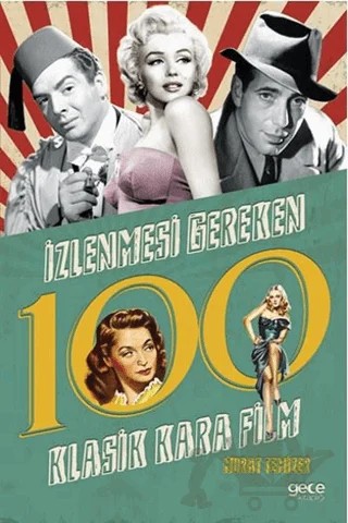 İzlenmesi Gereken 100 Klasik Kara Film – Murat Temizer – Gece Kitaplığı kitap kapağı