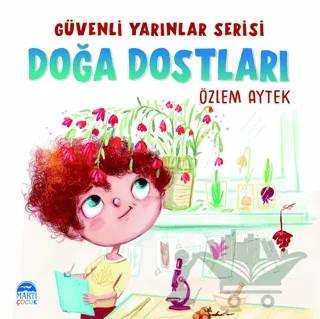 Güvenli Yarınlar Serisi Doğa Dostları – Özlem Aytek – Martı Çocuk Yayınları kitap kapağı