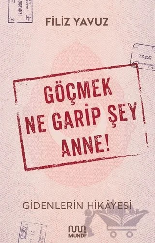 Göçmek Ne Garip Şey Anne! – Filiz Yavuz – Mundi kitap kapağı