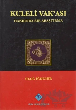 Kuleli Vak’ası Hakkında Bir Araştırma – Uluğ İğdemir – Türk Tarih Kurumu Yayınları kitap kapağı