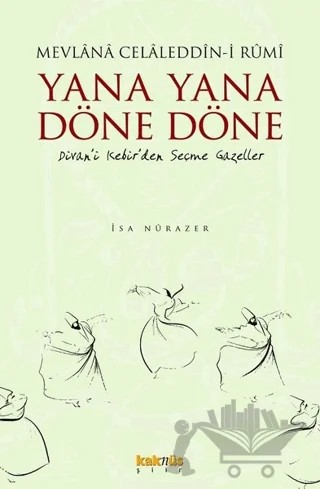 Yana Yana Döne Döne – Mevlana Celaleddin Rumi – Kaknüs Yayınları kitap kapağı