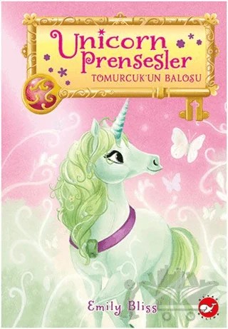 Unicorn Prensesler 3 - Tomurcuk’un Balosu – Emily Bliss – Beyaz Balina Yayınları kitap kapağı