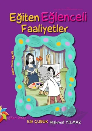 Eğiten Eğlenceli Faaliyetler – Elif Çubuk – Eğiten Kitap kitap kapağı
